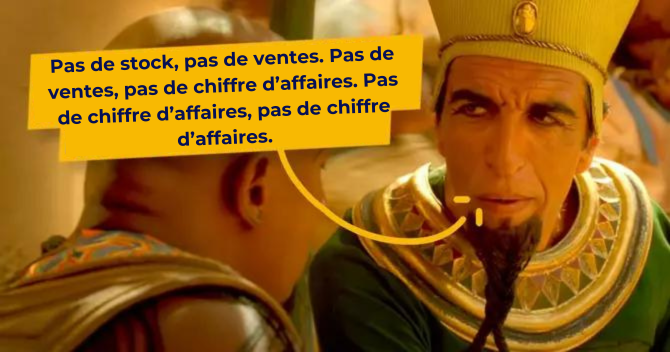 Pas de stock, pas de ventes. Pas de ventes, pas de chiffre d’affaires. Pas de chiffre d’affaires, pas de chiffre d’affaires.